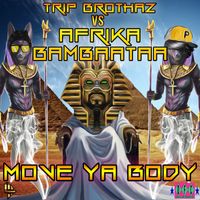 Trip Brothaz - Move Ya Body (Explicit)