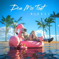 NIKKEL - Dis Moi Tout