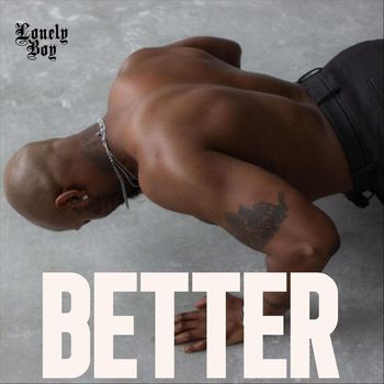 Lonely Boy - Better (Explicit)