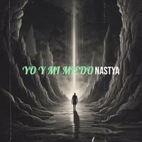 NASTYA - Yo Y Mi Miedo