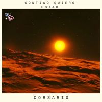 CORSARIO - Contigo Quiero Estar