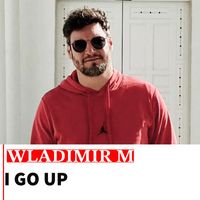 WLADIMIR M - I Go Up
