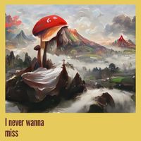 mark bruce - I never wanna miss