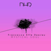 Francesco Effe Deejay - Mystical Soul