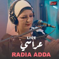 Radia Adda - 3arassi (Live)