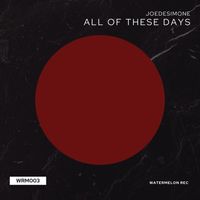Joedesimone - All of These Days