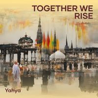 Yahya - Together We Rise
