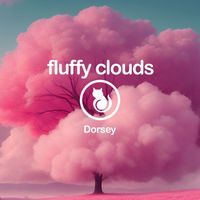Dorsey - Fluffy Clouds