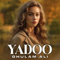 Ghulam Ali - Yadoo - Single