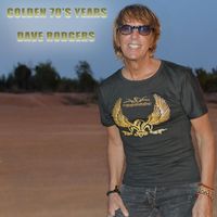 Dave Rodgers - Golden 70's Years (2024 Remastered)