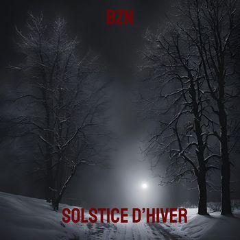 BZN - Solstice d'hiver (Explicit)