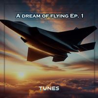 Tunes - A Dream of Flying Ep. 1