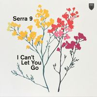 Serra 9 - I Can’t Let You Go