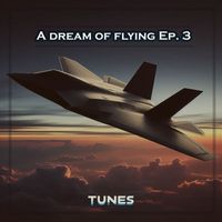 Tunes - A Dream of Flying Ep. 3