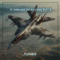 Tunes - A Dream of Flying Ep. 2