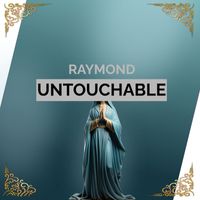 Raymond - Untouchable