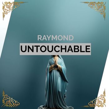 Raymond - Untouchable