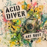 Acid Diver - Art Brut