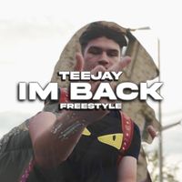 Teejay - I'm Back Freestyle (Explicit)