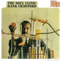 Hank Crawford - The Soul Clinic (2019 Digitally Remastered)