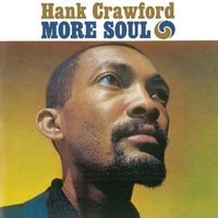 Hank Crawford - More Soul (2019 Digitally Remastered)