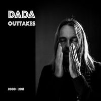 DADA - Outtakes (2000-2013)