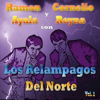 Los Relampagos Del Norte - Ramon Ayala Y Cornelio Reyna Son Los Relampagos Del Norte, Vol.1