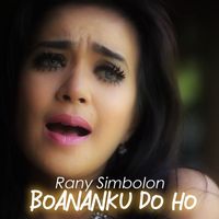 Rany Simbolon - BOANANKU DO HO