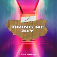 Ray Costa - Bring Me Joy