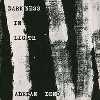 Adrian Deno - Darkness In Light