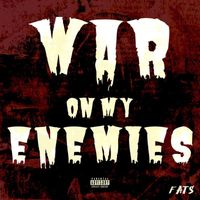Fats - War On My Enemies (Explicit)