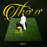 WEAN - Thờ ơ (Explicit)