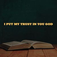 Spectacular - I PUT MY TRUST IN YOU GOD