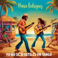 María Rodríguez - Yo No Sé Si Esto es un Tango