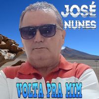 José Nunes - Volta Pra Mim