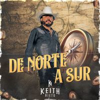 Keith Nieto - De Norte A Sur (Explicit)
