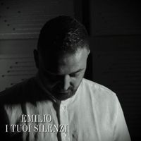 Emilio - I tuoi silenzi