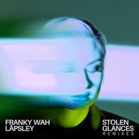 Franky Wah - Stolen Glances (feat. Låpsley) (Anamē Remix)