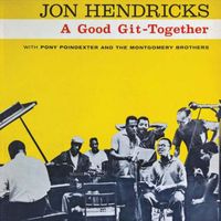 Jon Hendricks - A Good Git Together (2019 Digitally Remastered)
