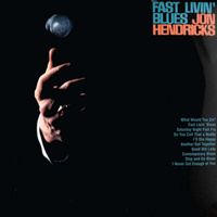 Jon Hendricks - Fast Livin' Blues (2019 Digitally Remastered)