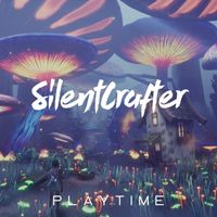 SilentCrafter - Playtime (Explicit)