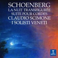 Claudio Scimone - Schoenberg: La nuit transfigurée & Suite pour cordes