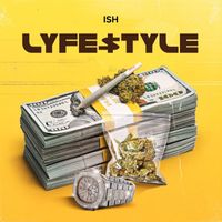Ish - Lyfe$tyle (Explicit)