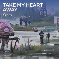 YANNY - Take My Heart Away