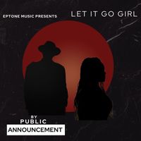 Public Announcement - Let It Go Girl