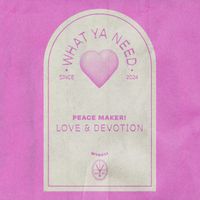 PEACE MAKER! - Love & Devotion