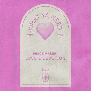 PEACE MAKER! - Love & Devotion