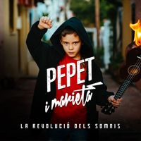 Pepet I Marieta - La Revolució dels Somnis