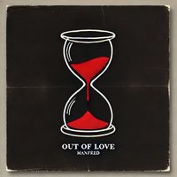 MANFRED - Out of Love