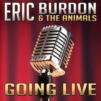 Eric Burdon - Going Live (Live)